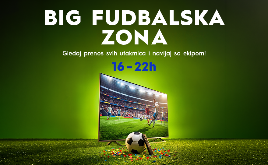 ⚽ BIG FUDBALSKA ZONA | 3–18. JUL