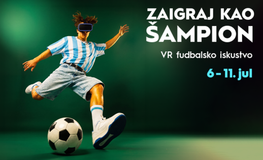 ⚽ ZAIGRAJ KAO ŠAMPION | VR FUDBALSKO ISKUSTVO | 6–11. JUL