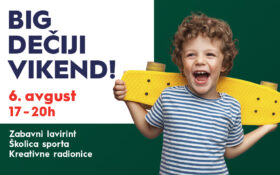 BIG DEČIJI VIKEND, 6. avgust, 17-20h