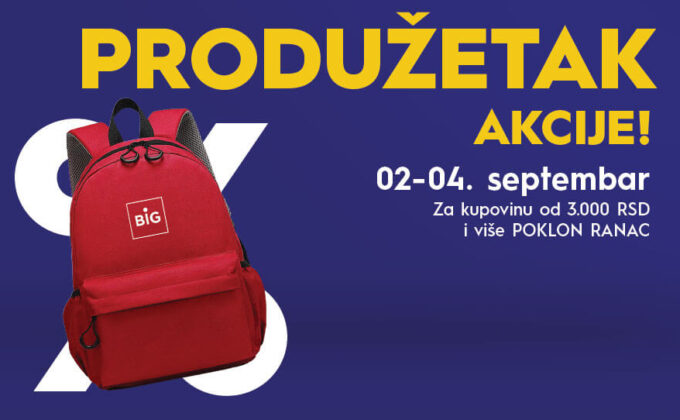 PRODUŽETAK AKCIJE – BIG ŠKOLSKI POKLONI , 02-04.09!