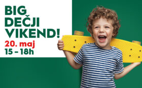 BIG DEČIJI VIKEND, 20. maj 15-18h! 🥇