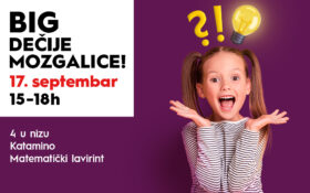 👧BIG DEČIJE MOZGALICE, 17. septembar, 15-18h!👦