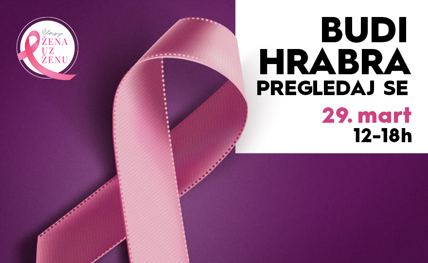 🎗️BUDI HRABRA, PREGLEDAJ SE! 29. MART, 12-18h🎗️