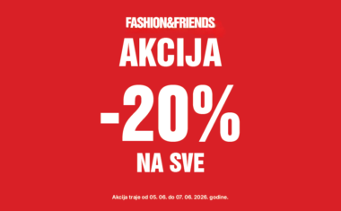 -20% popusta na sve u Fashion&Friends radnji!