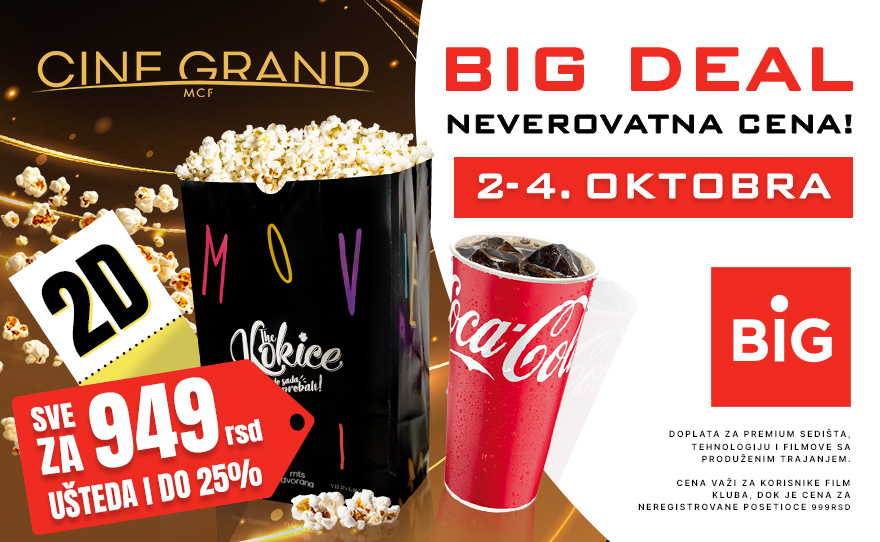 BIG DEAL od 2. do 4. oktobra u Cine Grand bioskopu🔥