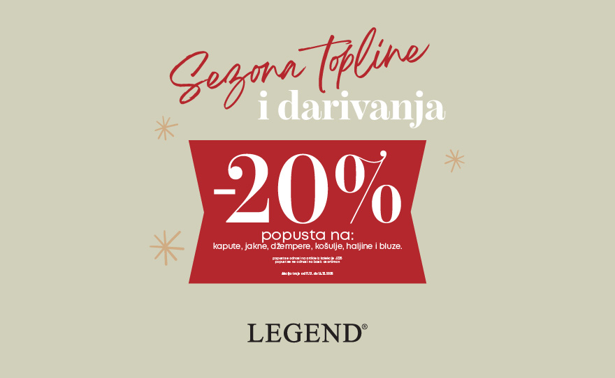 Legend – 20% za tvoje praznične izbore!