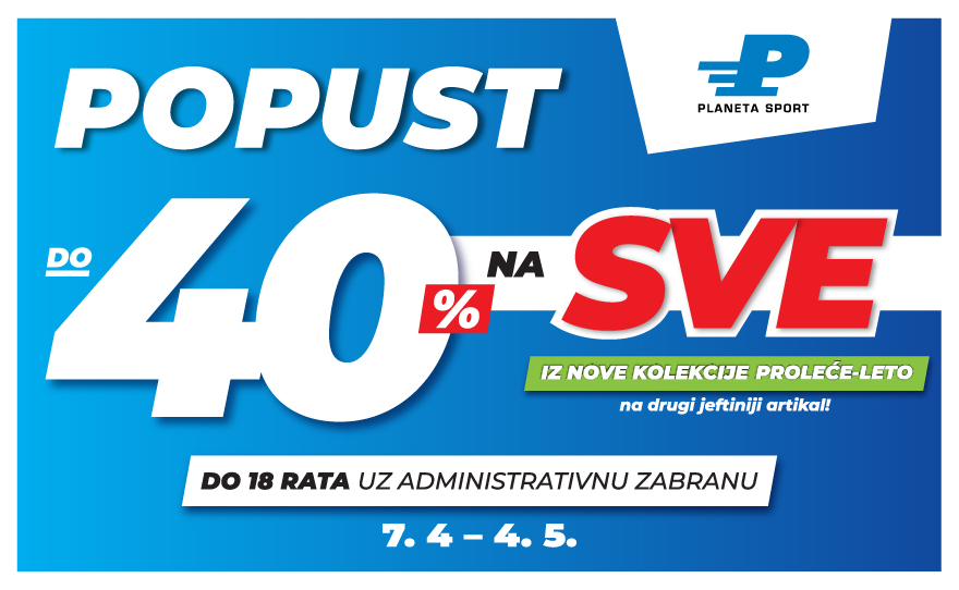 Planeta Sport – Do -40% na SVE iz nove kolekcije proleće/leto, na drugi jeftiniji artikal!
