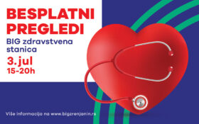 BESPLATNI PREGLEDI, BIG ZDRAVSTVENA STANICA – 3. JUL