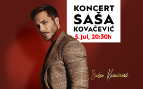 🎶 KONCERT SAŠE KOVAČEVIĆA, 5.jul u 20:30h, ULAZ SLOBODAN 🎶