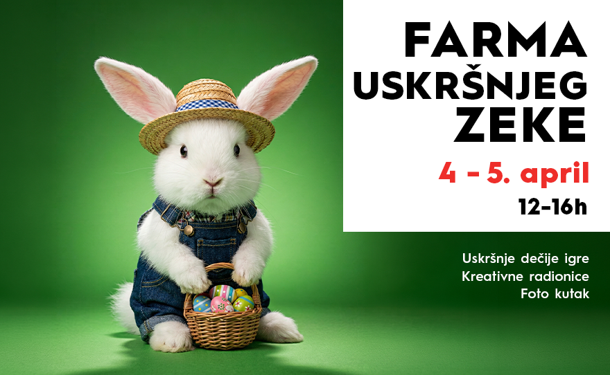 🐰 FARMA USKRŠNJEG ZEKE, 4–5. april 🐰